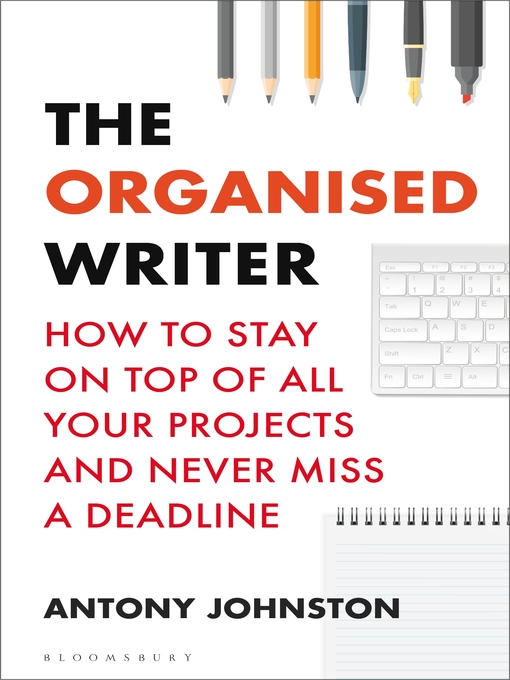 Title details for The Organised Writer by Antony Johnston - Available
